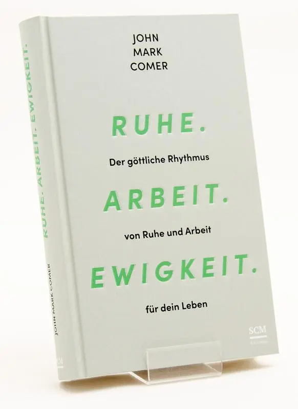 Bild: 9783417000726 | Ruhe. Arbeit. Ewigkeit. | John Mark Comer | Buch | 288 S. | Deutsch